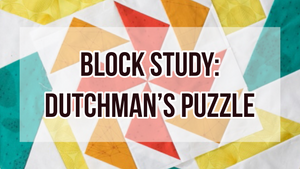 Dutchman's Puzzle Block Study